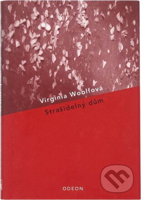 Kniha: Strašidelný dům (Virginia Woolf). Odeon, 2006 Kniha: Strašidelný dům (Virginia Woolf). Odeon, 2006
