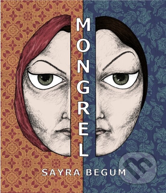 Kniha: Mongrel (Sayra Begum). Knockabout Comics, 2020 Kniha: Mongrel (Sayra Begum). Knockabout Comics, 2020