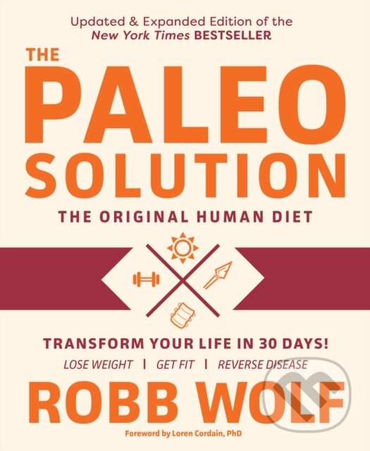 Kniha: Paleo Solution (Robb Wolf). , 2017 Kniha: Paleo Solution (Robb Wolf). , 2017
