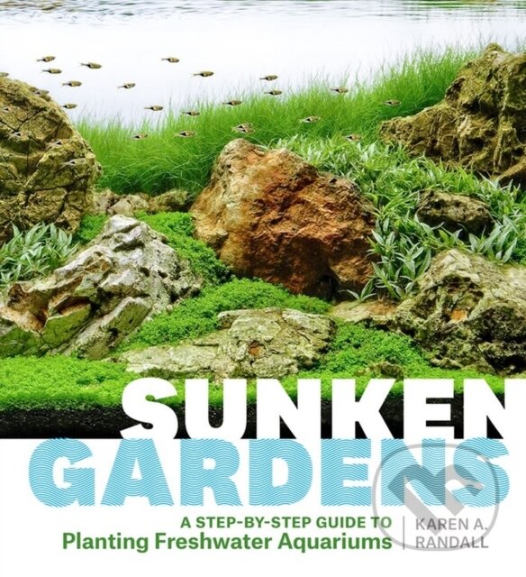 Kniha: Sunken Gardens (Karen A. Randall). Timber, 2017 Kniha: Sunken Gardens (Karen A. Randall). Timber, 2017