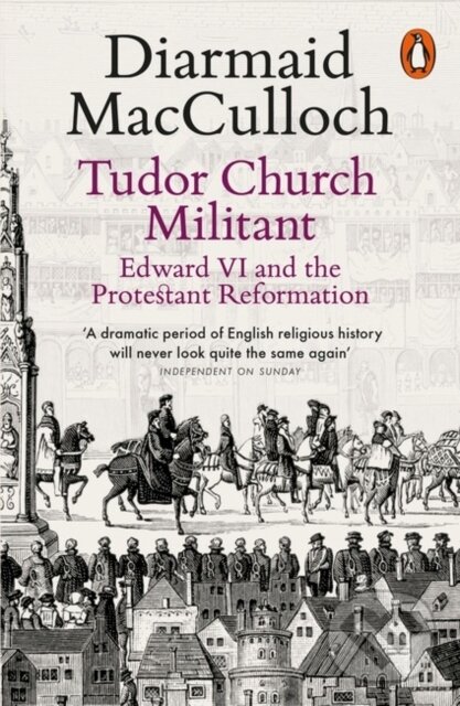 Kniha: Tudor Church Militant (Diarmaid Macculloch). Penguin Books, 2017 Kniha: Tudor Church Militant (Diarmaid Macculloch). Penguin Books, 2017