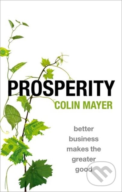 Kniha: Prosperity (Colin Mayer). Oxford University Press, 2018 Kniha: Prosperity (Colin Mayer). Oxford University Press, 2018