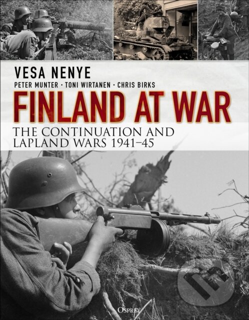 Kniha: Finland at War (Chris Birks, Vesa Nenye, Toni Wirtanen a Peter Munter). Osprey Publishing, 2018 Kniha: Finland at War (Chris Birks, Vesa Nenye, Toni Wirtanen a Peter Munter). Osprey Publishing, 2018