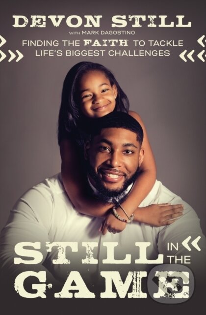 Kniha: Still in the Game (Devon Still). Thomas Nelson Publishers, 2020 Kniha: Still in the Game (Devon Still). Thomas Nelson Publishers, 2020