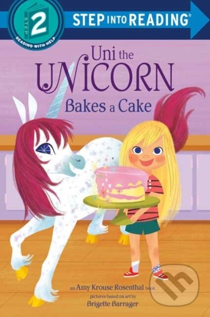 Kniha: Uni the Unicorn Bakes a Cake (Amy Krouse Rosenthal). , 2020 Kniha: Uni the Unicorn Bakes a Cake (Amy Krouse Rosenthal). , 2020