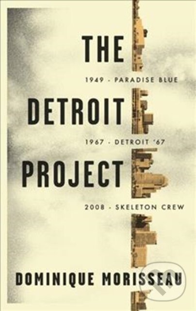 Kniha: The Detroit Project (Dominique Morriseau). Theatre Communications Group, 2018 Kniha: The Detroit Project (Dominique Morriseau). Theatre Communications Group, 2018