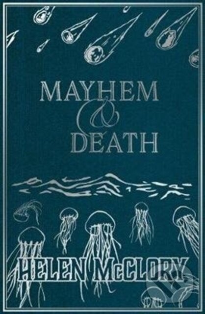 Kniha: Mayhem & Death (Helen Mcclory). 404 Ink, 2018 Kniha: Mayhem & Death (Helen Mcclory). 404 Ink, 2018