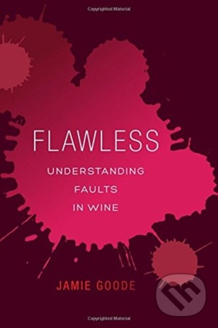 Kniha: Flawless (Jamie Goode). University of California Press, 2018 Kniha: Flawless (Jamie Goode). University of California Press, 2018