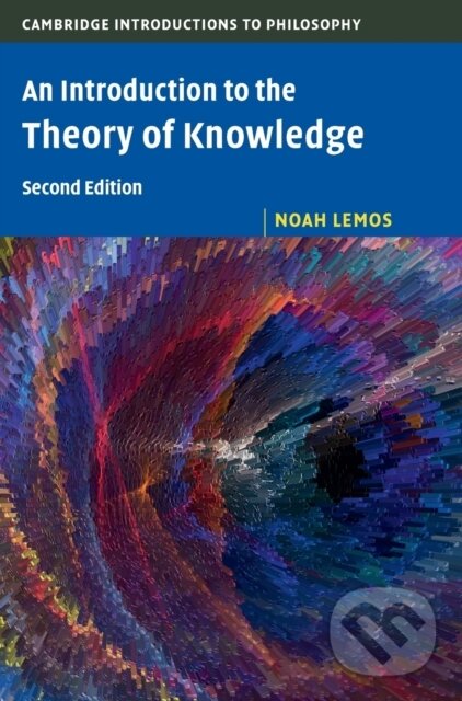 Kniha: An Introduction to the Theory of Knowledge (Noah Lemos). Cambridge University Press, 2020 Kniha: An Introduction to the Theory of Knowledge (Noah Lemos). Cambridge University Press, 2020