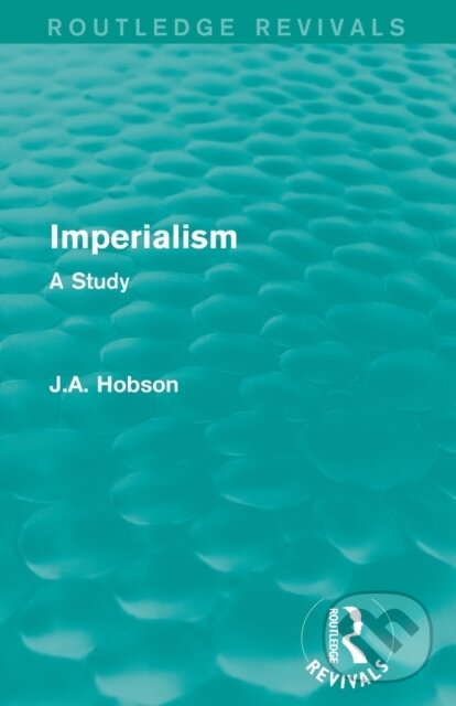 Kniha: Imperialism (J.A. Hobson). Routledge, 2018 Kniha: Imperialism (J.A. Hobson). Routledge, 2018