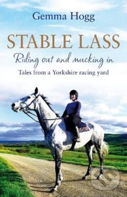 Kniha: Stable Lass (Hogg Gemma). Sidgwick & Jackson, 2018 Kniha: Stable Lass (Hogg Gemma). Sidgwick & Jackson, 2018