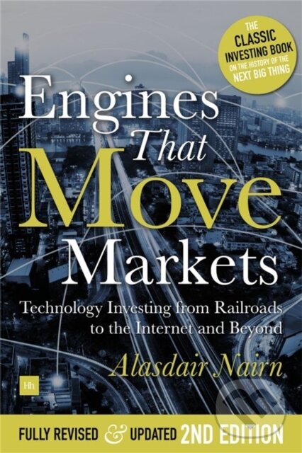 Kniha: Engines That Move Markets (Alisdair Nairn). , 2018 Kniha: Engines That Move Markets (Alisdair Nairn). , 2018