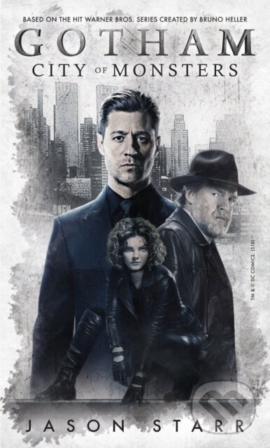 Kniha: Gotham: City of Monsters (Jason Starr). Titan Books, 2018 Kniha: Gotham: City of Monsters (Jason Starr). Titan Books, 2018