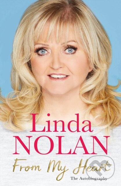 Kniha: From My Heart (Linda Nolan). Sidgwick & Jackson, 2018 Kniha: From My Heart (Linda Nolan). Sidgwick & Jackson, 2018
