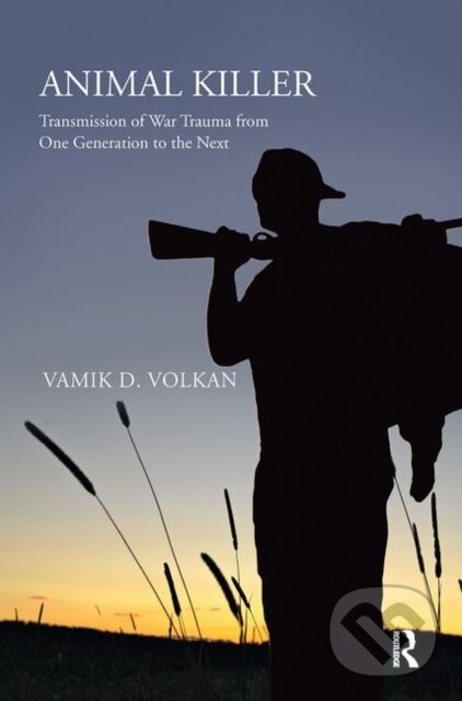 Kniha: Animal Killer (Vamik D. Volkan). Routledge, 2019 Kniha: Animal Killer (Vamik D. Volkan). Routledge, 2019