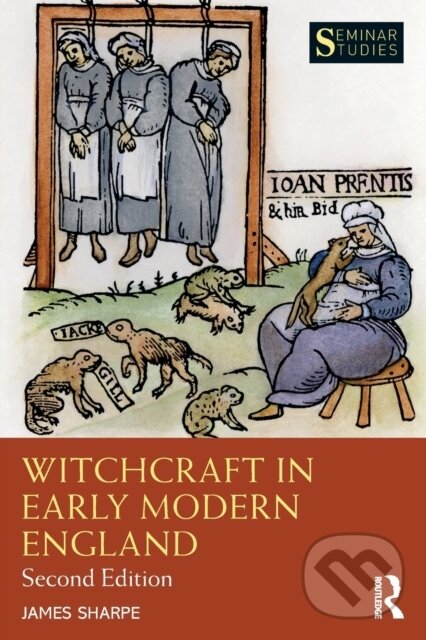 Kniha: Witchcraft in Early Modern England (James Sharpe). Routledge, 2019 Kniha: Witchcraft in Early Modern England (James Sharpe). Routledge, 2019