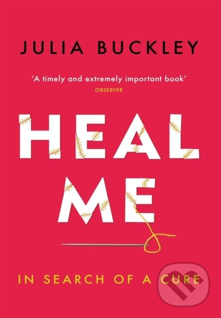 Kniha: Heal Me (Julia Buckley). Weidenfeld and Nicolson, 2019 Kniha: Heal Me (Julia Buckley). Weidenfeld and Nicolson, 2019