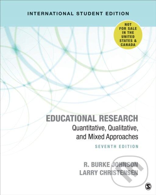 Kniha: Educational Research - International Student Edition (Larry B. Christensen a Robert Burke Johnson). Sage Publications, 2019 Kniha: Educational Research - International Student Edition (Larry B. Christensen a Robert Burke Johnson). Sage Publications, 2019