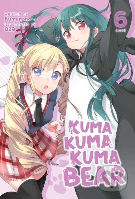 Kniha: Kuma Kuma Kuma Bear (Light Novel) Vol. 6 (Kumanano). Seven Seas, 2021 Kniha: Kuma Kuma Kuma Bear (Light Novel) Vol. 6 (Kumanano). Seven Seas, 2021