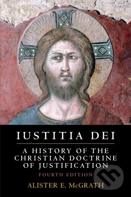 Kniha: Iustitia Dei (Alister E. Mcgrath). Cambridge University Press, 2020 Kniha: Iustitia Dei (Alister E. Mcgrath). Cambridge University Press, 2020