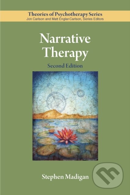 Kniha: Narrative Therapy (Stephen Madigan). American Psychological Association, 2019 Kniha: Narrative Therapy (Stephen Madigan). American Psychological Association, 2019