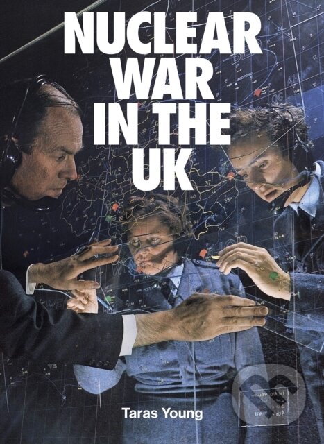 Kniha: Nuclear War In The UK (Taras Young). , 2019 Kniha: Nuclear War In The UK (Taras Young). , 2019