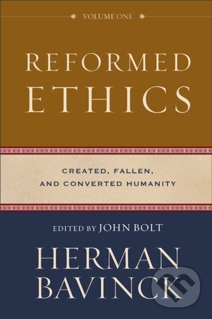 Kniha: Reformed Ethics – Created, Fallen, and Converted Humanity (Antoine Theron, Nelson Kloosterman, John Bolt, Jessica Joustra a Herman Bavinck). , 2019 Kniha: Reformed Ethics – Created, Fallen, and Converted Humanity (Antoine Theron, Nelson Kloosterman, John Bolt, Jessica Joustra a Herman Bavinck). , 2019