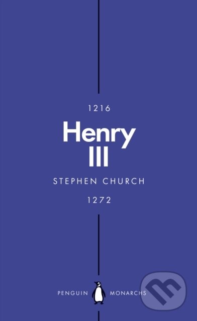 Kniha: Henry III (Penguin Monarchs) (Stephen Church). Penguin Books, 2019 Kniha: Henry III (Penguin Monarchs) (Stephen Church). Penguin Books, 2019