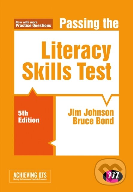 Kniha: Passing the Literacy Skills Test (Bruce Bond a Jim Johnson). Learning Matters, 2018 Kniha: Passing the Literacy Skills Test (Bruce Bond a Jim Johnson). Learning Matters, 2018
