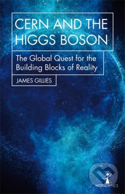 Kniha: CERN and the Higgs Boson (James Gillies). Icon Books, 2018 Kniha: CERN and the Higgs Boson (James Gillies). Icon Books, 2018