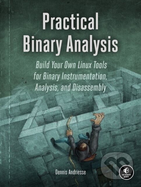 Kniha: Practical Binary Analysis (Dennis Andriesse). No Starch, 2018 Kniha: Practical Binary Analysis (Dennis Andriesse). No Starch, 2018
