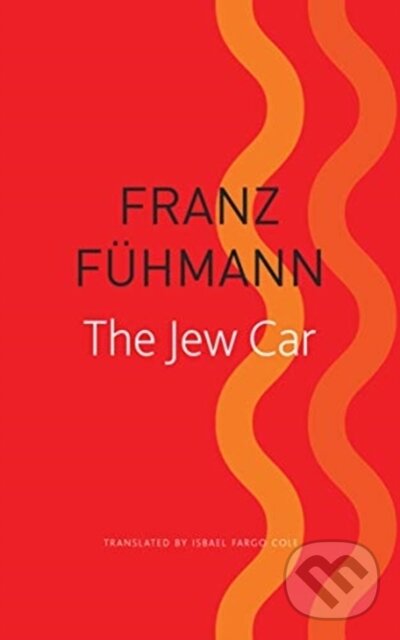 Kniha: The Jew Car (Franz F Hmann). Seagull Books London Ltd, 2019 Kniha: The Jew Car (Franz F Hmann). Seagull Books London Ltd, 2019