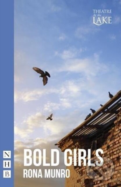 Kniha: Bold Girls (Rona Munro). Nick Hern Books, 2018 Kniha: Bold Girls (Rona Munro). Nick Hern Books, 2018
