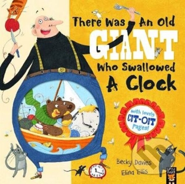 Kniha: There Was an Old Giant Who Swallowed a Clock (Becky Davies). Little Tiger, 2018 Kniha: There Was an Old Giant Who Swallowed a Clock (Becky Davies). Little Tiger, 2018