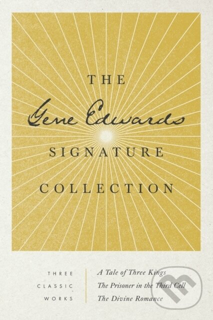 Kniha: The Gene Edwards Signature Collection (Gene Edwards). Tyndale House Publishers, 2021 Kniha: The Gene Edwards Signature Collection (Gene Edwards). Tyndale House Publishers, 2021