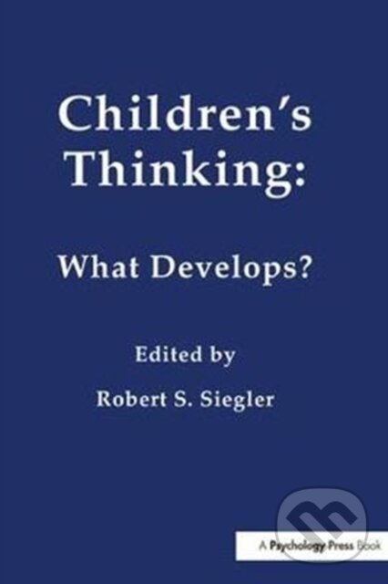 Kniha: Children's Thinking (Robert Siegler). Psychology Press, 2018 Kniha: Children's Thinking (Robert Siegler). Psychology Press, 2018