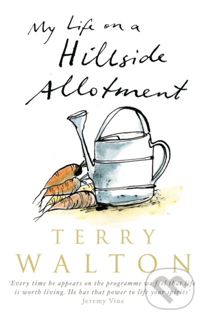 Kniha: My Life on a Hillside Allotment (Walton Terry). Corgi Books, 2018 Kniha: My Life on a Hillside Allotment (Walton Terry). Corgi Books, 2018
