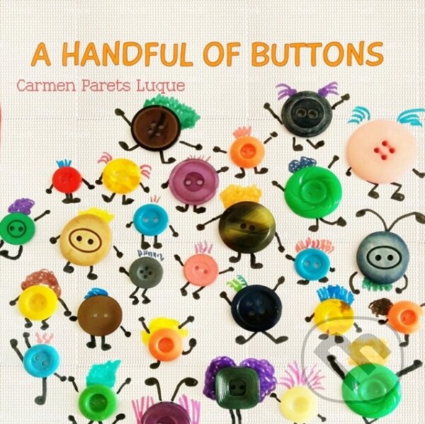 Kniha: A handful of buttons (Carmen Parets Luque). Independently Published, 2018 Kniha: A handful of buttons (Carmen Parets Luque). Independently Published, 2018