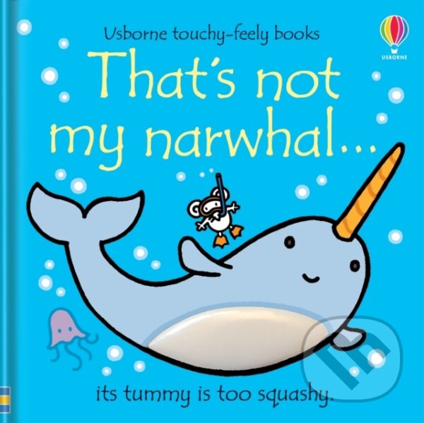 Kniha: That's not my narwhal. (Fiona Watt). Usborne, 2020 Kniha: That's not my narwhal. (Fiona Watt). Usborne, 2020