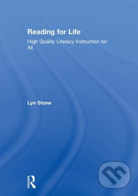 Kniha: Reading for Life (Lyn Stone). Routledge, 2018 Kniha: Reading for Life (Lyn Stone). Routledge, 2018