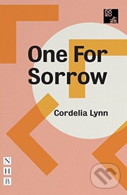 Kniha: One For Sorrow (Cordelia Lynn). Nick Hern Books, 2018 Kniha: One For Sorrow (Cordelia Lynn). Nick Hern Books, 2018