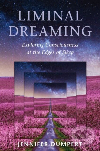 Kniha: Liminal Dreaming (Jennifer Dumpert). North Atlantic Books, 2019 Kniha: Liminal Dreaming (Jennifer Dumpert). North Atlantic Books, 2019
