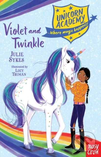 Kniha: Unicorn Academy: Violet and Twinkle (Julie Sykes). Nosy Crow, 2019 Kniha: Unicorn Academy: Violet and Twinkle (Julie Sykes). Nosy Crow, 2019