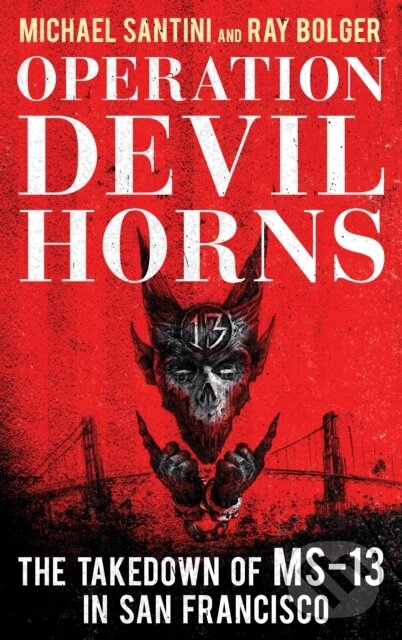 Kniha: Operation Devil Horns (Michael Santini a Ray Bolger). Rowman & Littlefield, 2019 Kniha: Operation Devil Horns (Michael Santini a Ray Bolger). Rowman & Littlefield, 2019