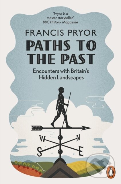 Kniha: Paths to the Past (Francis Pryor). Penguin Books, 2019 Kniha: Paths to the Past (Francis Pryor). Penguin Books, 2019