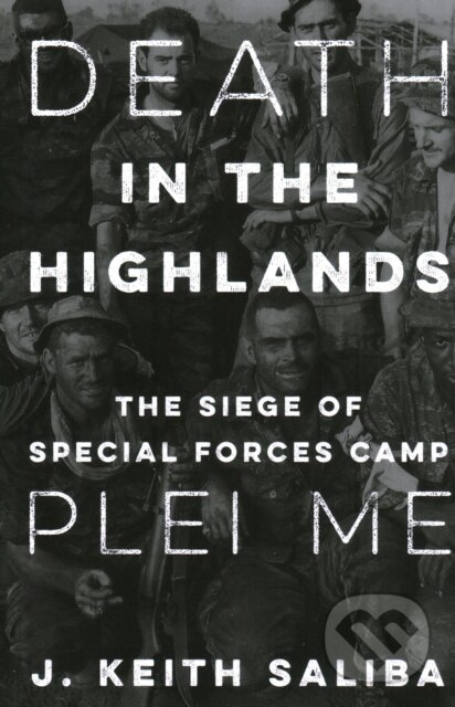 Kniha: Death in the Highlands (J. Keith Saliba). Stackpole Books, 2020 Kniha: Death in the Highlands (J. Keith Saliba). Stackpole Books, 2020