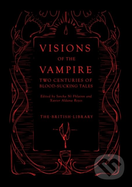 Kniha: Visions of the Vampire (Sorcha Ni Fhlainn a Xavier Aldana Reyes). British Library, 2020 Kniha: Visions of the Vampire (Sorcha Ni Fhlainn a Xavier Aldana Reyes). British Library, 2020