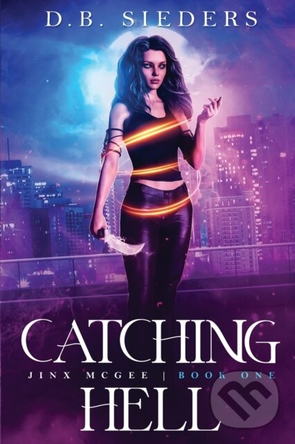 Kniha: Catching Hell (D. B. Sieders). City Owl Press, 2021 Kniha: Catching Hell (D. B. Sieders). City Owl Press, 2021