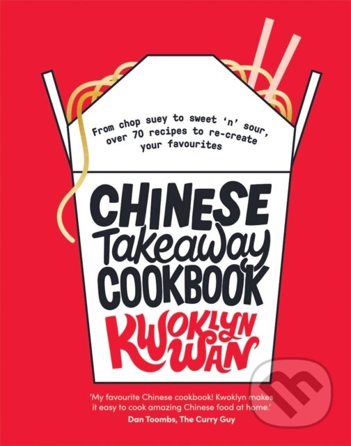 Kniha: Chinese Takeaway Cookbook (Wan Kwoklyn). Quadrille, 2019 Kniha: Chinese Takeaway Cookbook (Wan Kwoklyn). Quadrille, 2019