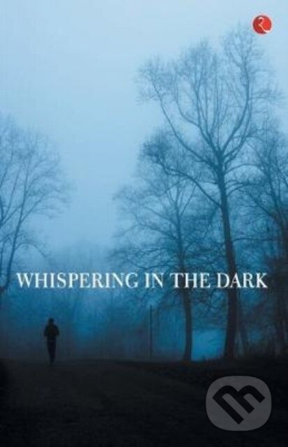 Kniha: WHISPERING IN THE DARK (Ruskin Bond). , 2018 Kniha: WHISPERING IN THE DARK (Ruskin Bond). , 2018